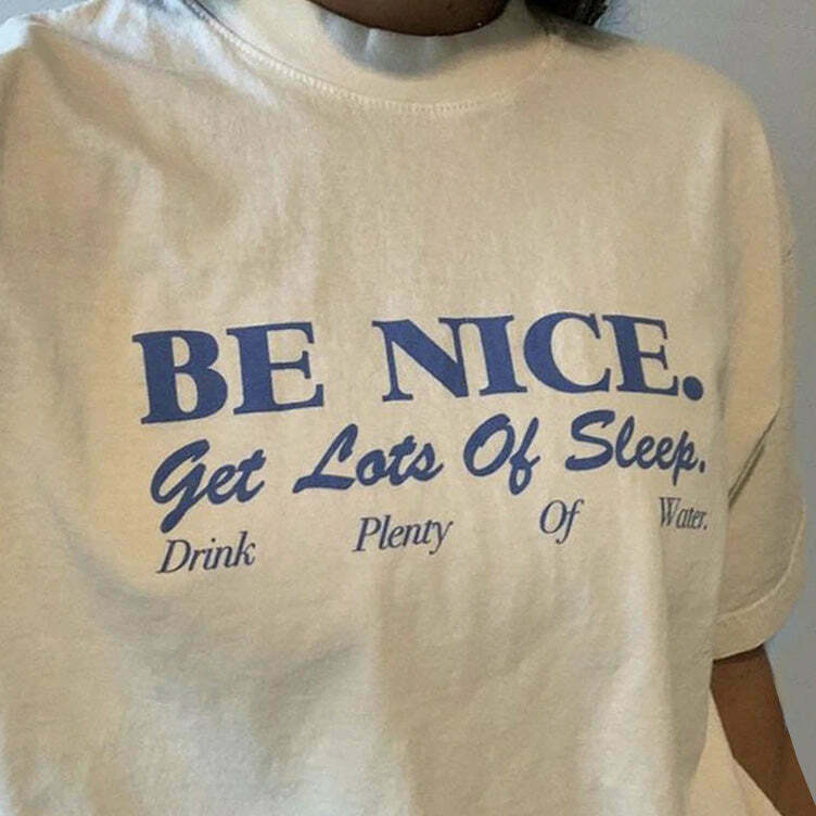 Be Nice T-Shirt - Cute Y2K Fashion Tee for Trendy Outfits and Stylish Looks